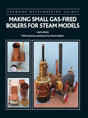 cover image of Making Small Gas-Fired Boilers for Steam Models
